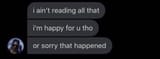 i-aint-reading-all-that-im-happy-for-you-tho-or-sorry-that-v0-qaobrve7lc7a1