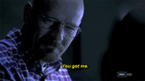 you got me