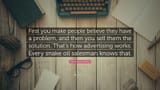 7443570-Oliver-Markus-Malloy-Quote-First-you-make-people-believe-they-have