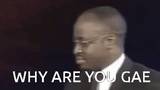 why-are-you-gae-meme
