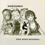 zuttomo_onestepbeyond[sound=files.catbox.moe%2Flyw2e1.mp3]