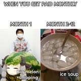 when you get paid monthly watamelon