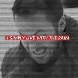 Live with the pain