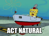 spongebob-act-natural