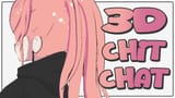 3D chit chat