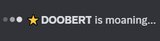 DOOBERT is moaning