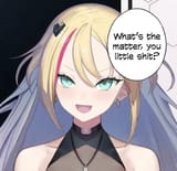 whats the matter you little shit