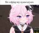 nyanerysm[sound=files.catbox.moe%2Fbjjdsp.mp3]_thumb.jpg