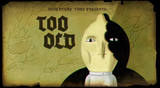 too old
