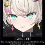 ignored