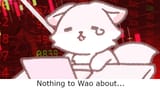 nothing to wao about