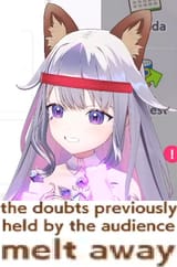 the doubts previously held by the audience melt away