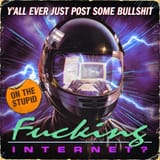 on the fucking internet