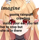 Pomu Crawling into your Ear