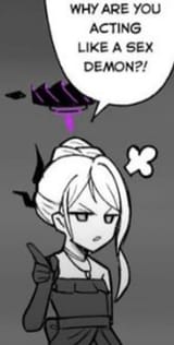 Why are you acting like a sex demon