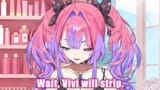 Wait Vivi will strip