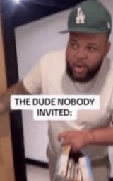 dude-nobody-invited