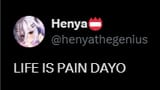 life is pain dayo