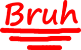Bruh