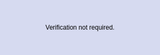 VerificationNotRequired