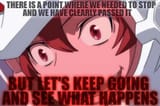 fuck it let&#039;s keep going