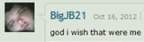 God I wish that were me