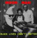Moonman Black Lives (Don&#039;t) Matter_thumb.jpg