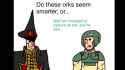 these orks seem smarter_thumb.jpg