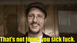 thats-not-funny-you-sick-fuck