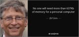quote-no-one-will-need-more-than-637kb-of-memory-for-a-personal-computer-bill-gates-55-85-83