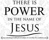 There is power in the name of Jesus