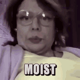 moist