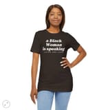 A Black Woman is Speaking Listen and Learn T-Shirt