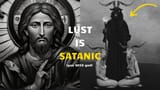 why lust is satanic &amp; how to overcome it