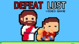 If Beating Lust Was a Video Game