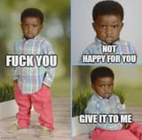 not happy for you