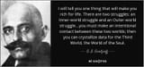 quote-i-will-tell-you-one-thing-that-will-make-you-rich-for-life-there-are-two-struggles-an-g-i-gurdjieff-45-90-72