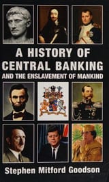 The History of Central Banking and the Enslavement of Mankind (1st Edition)_0000