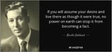quote-if-you-will-assume-your-desire-and-live-there-as-though-it-were-true-no-power-on-earth-neville-goddard-89-86-84-468246549