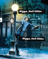 heil hitler nigga musical singing in the rain